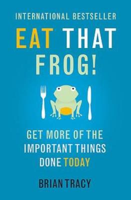 Eat that frog! Get more of the important things done today