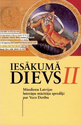 Iesākumā Dievs II. Mūsdienu Latvijas luterāņu mācītāju sprediķi par Veco Derību