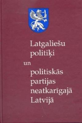 Latgaliešu politiķi un politiskās partijas neatkarīgajā Latvijā