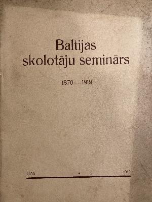Baltijas skolotāju seminārs 1870 - 1919