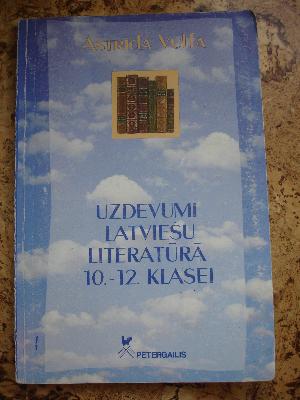 Uzdevumi latviešu literatūrā 10.-12. klasei