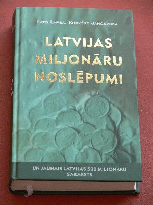 Latvijas miljonāru noslēpumi un jaunais Latvijas 500 miljonāru saraksts