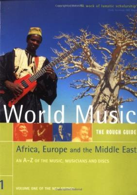 Rough Guide to World Music Volume One: Africa, Europe & The Middle East 