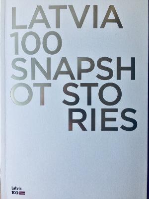 Latvia 100 Snapshot Stories