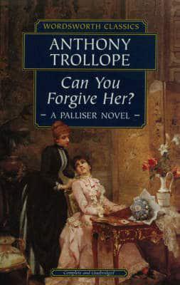 Can You Forgive Her? A Palliser Novel