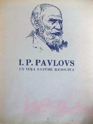 I.P.Pavlovs un viņa nozīme medicīnā