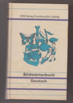 Bildwörterbuch Deutsch : mit 200 Text- und Bildtafeln