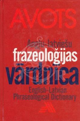 Angļu-latviešu frazeoloģijas vārdnīca