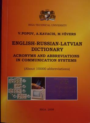 English-Russian-Latvian dictionary Acronyms and Abbreviations in Communication systems  (about 10000 abbreviations)