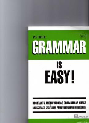 Grammar is easy. Kompakts angļu val. gramatikas kurss