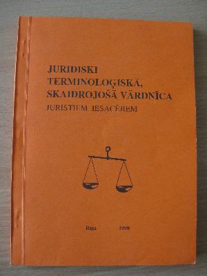 Juridiski terminoloģiskā, skaidrojošā vārdnīca juristiem iesācējiem