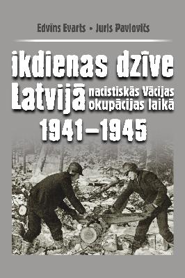 Ikdienas dzīve Latvijā nacistiskās Vācijas okupācijas laikā, 1941-1945