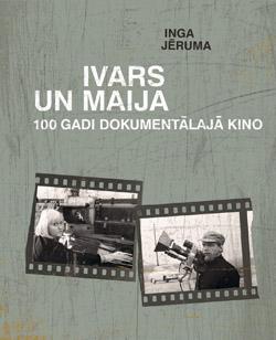 IVARS UN MAIJA 100 gadi dokumentālajā kino