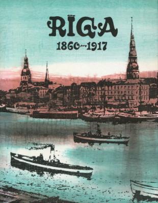 Rīga 1860 - 1917