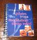 Complete Guide to Pilates, Yoga, Meditation & Stress Relief