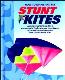 HOW TO MAKE AND FLY  STUNT KITES