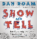 Show and Tell. How Everybody Can Make Extraordinary Presentations