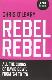 Rebel Rebel: All the Songs of David Bowie from 