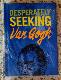 Desperately seeking Van Gogh