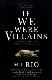 If we were villains