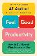 Feel-Good Productivity : How to Do More of What Matters to You