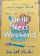 Until Next Weekend