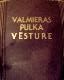Valmieras kājnieku pulka vēsture