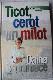 Ticot, cerot un mīlot