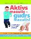 Aktīvs mazulis - gudrs mazulis!