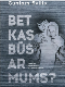 Bet kas būs ar mums?