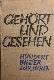 Gehort und Gesehen