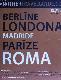 Berlīne Londona Madride Parīze Roma