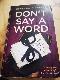 Don't say a word