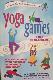 A Smart Fun Book for ages 3-12  yoga games  FOR CHILDREN  FUN AND FITNESS WITH POSTURES, MOVEMENTS AND BREATH