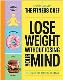 Lose Weight Without Losing Your Mind