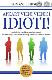 Apkārt vieni vienīgi idioti!