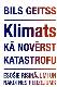 Klimats: kā novērst katastrofu