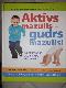 Aktīvs mazulis - gudrs mazulis!