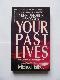 Your Past Lives, A Reincarnation Handbook