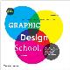 Graphic Design School: The Principles and Practice of Graphic Design; 5th Edition
