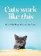 Cats Work Like This 