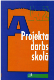 Projekta darbs skolā