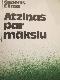 LPSR Tautas mākslinieka Ģederta Eliasa atziņas par mākslu.