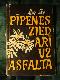 Pīpenes zied arī uz asfalta