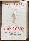 Behave. The Biology of Humans at Our Best and Worst