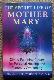 The secret life of Mother Mary: Divine Feminine power for personal healing and planetary awakening