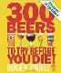 300 Beers to Try Before You Die!