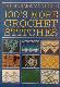 The Harmony Guide to 100's More Crochet Stitches