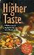 The Higher Taste: A Guide to Gourmet Vegetarian Cooking and a Karma-Free Diet