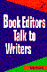 Book editors talk to writers